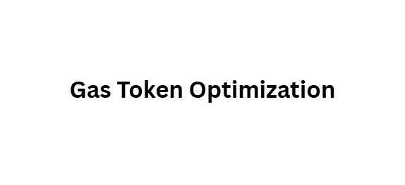 Gas Token Optimization