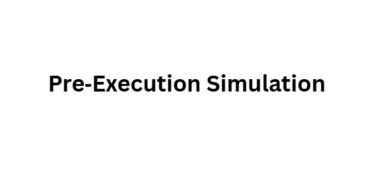 Pre‑Execution Simulation