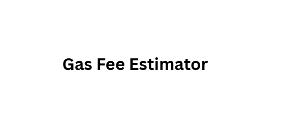 Gas Fee Estimator