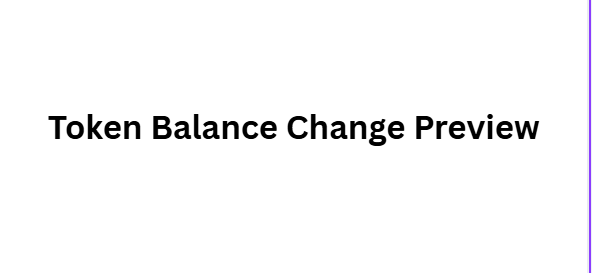 Token Balance Change Preview