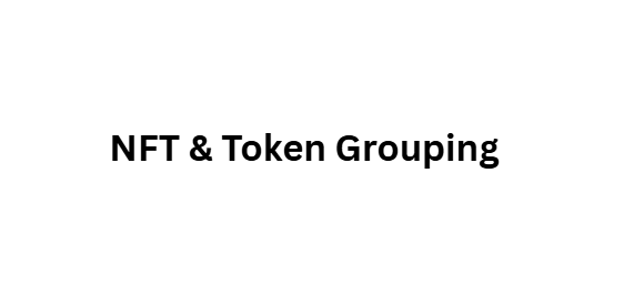 NFT & Token Grouping