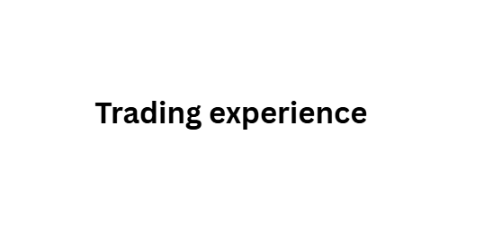Trading experience
