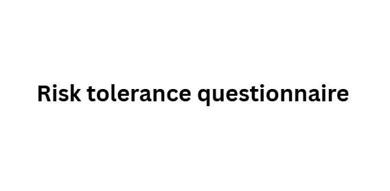 Risk tolerance questionnaire