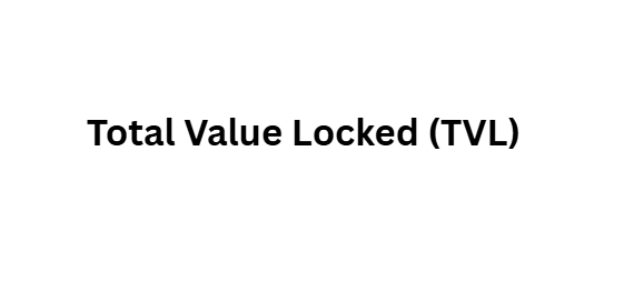 Total Value Locked (TVL)