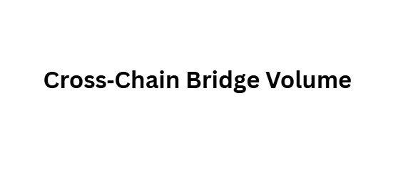 Cross‑Chain Bridge Volume