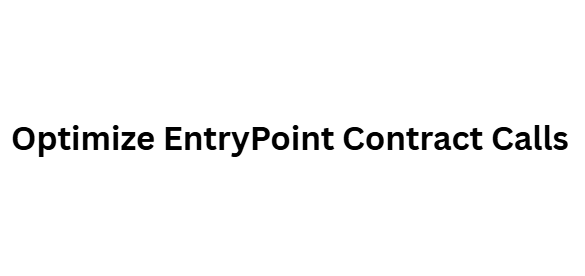 Optimize EntryPoint Contract Calls