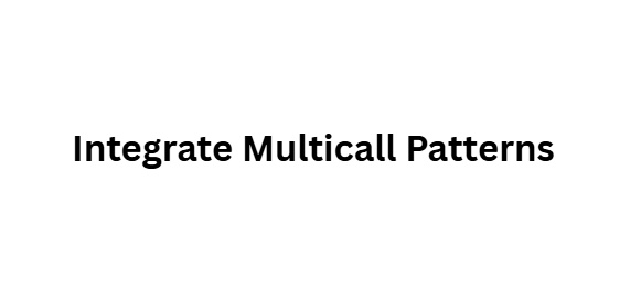 Integrate Multicall Patterns