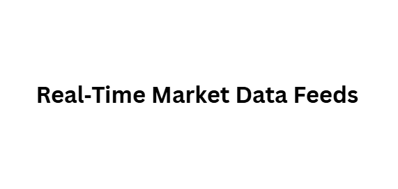  Real‑Time Market Data Feeds