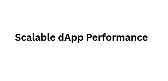 Scalable dApp Performance