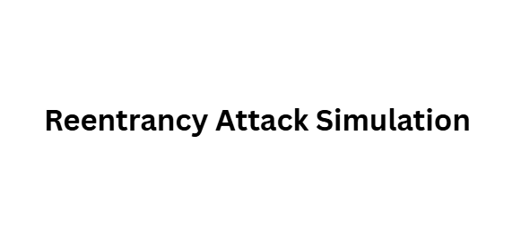 Reentrancy Attack Simulation