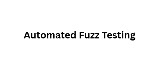 Automated Fuzz Testing