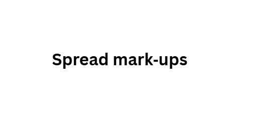 Spread mark‑ups