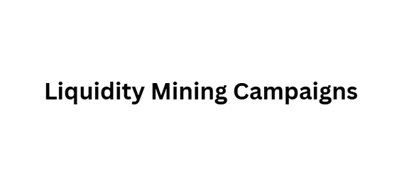  Liquidity Mining Campaigns
