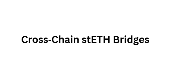 Cross‑Chain stETH Bridges