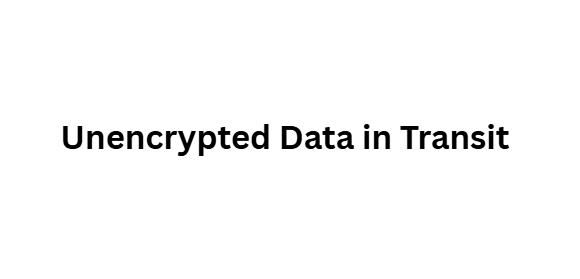 10 Data Security Risks Solved by Cyera AI Governance 7 Unencrypted Data in Transit