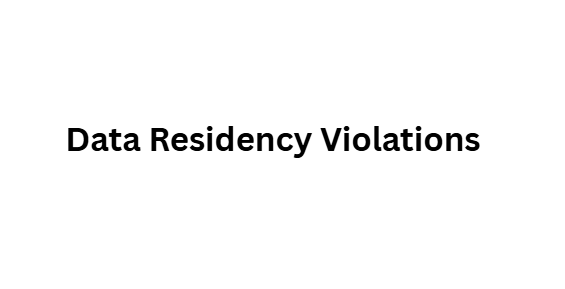 10 Data Security Risks Solved by Cyera AI Governance 11 Data Residency Violations