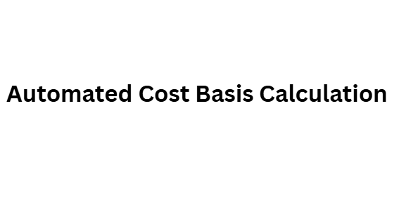 Automated Cost Basis Calculation