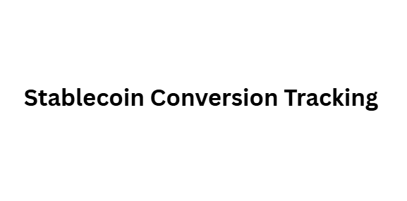 Stablecoin Conversion Tracking