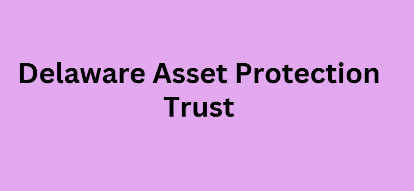 Delaware Asset Protection Trust