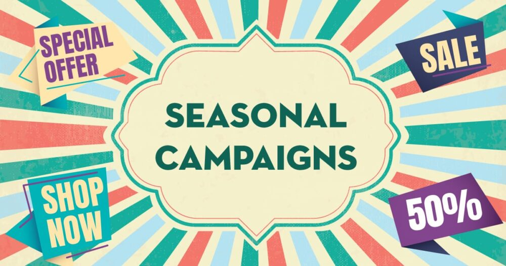 Seasonal Campaigns