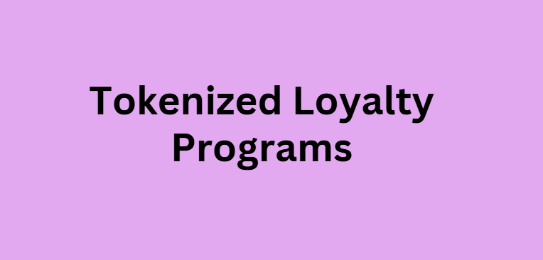 Tokenized Loyalty Programs