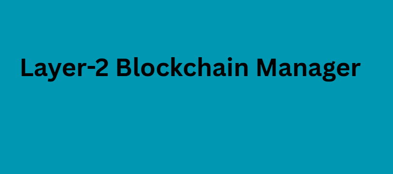 Layer-2 Blockchain Manager