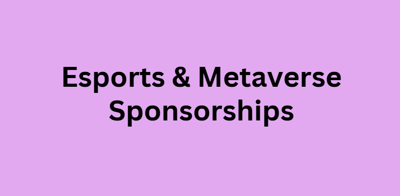 Esports & Metaverse Sponsorships