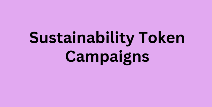 Sustainability Token Campaigns