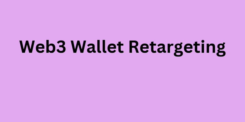 Web3 Wallet Retargeting