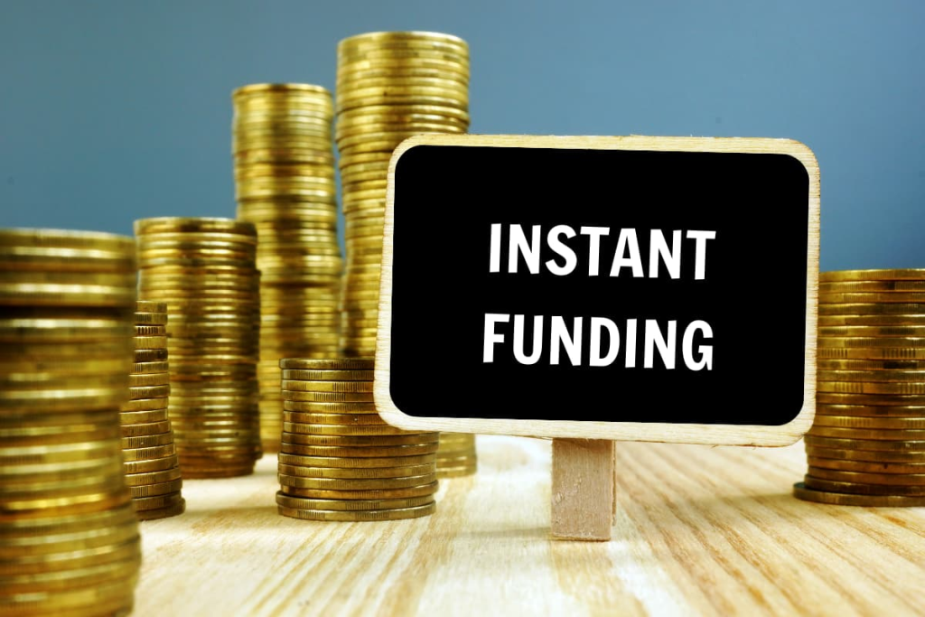 Instant Funding Models