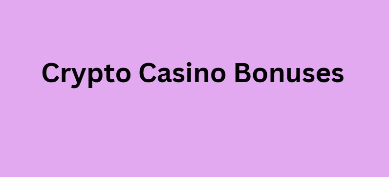 Crypto Casino Bonuses