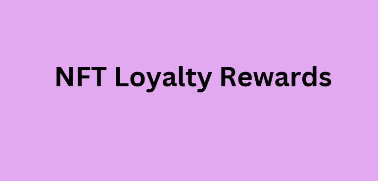  NFT Loyalty Rewards