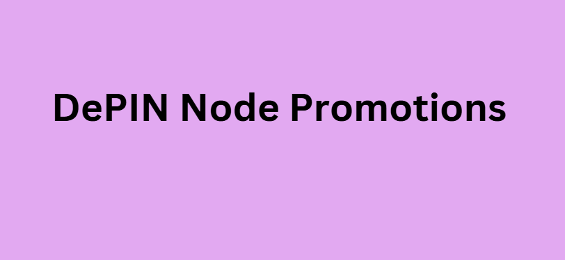 DePIN Node Promotions