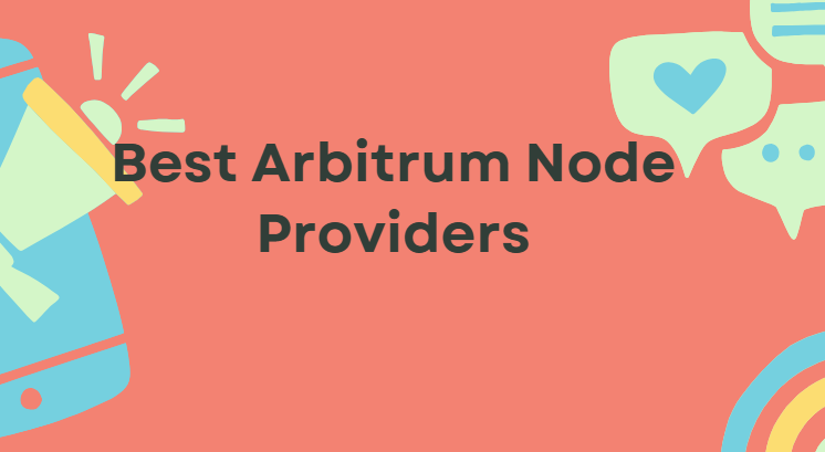 10 Best Arbitrum Node Providers in 2026